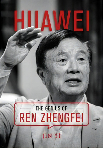 Huawei : The Genius Of Ren Zhengfei, De Yi Jin. Editorial Royal Collins Publishing Company, Tapa Dura En Inglés