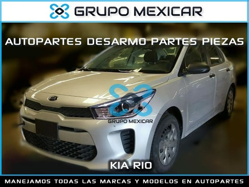 Imagen 1 de 3 de Kia Rio Autopartes Partes Piezas Rio 2018 Desarmo Kia