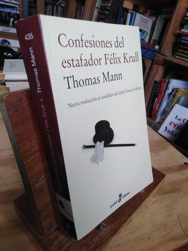 Confesiones Del Estafador Félix Krull. Thomas Mann