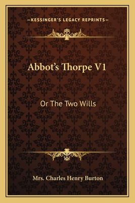 Libro Abbot's Thorpe V1: Or The Two Wills - Burton, Mrs C...