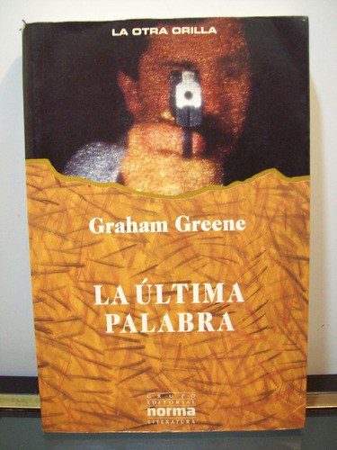 Adp La Ultima Palabra Graham Greene / Ed Norma 1992