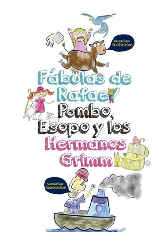 Fábulas Rafael Pombo, Esopo, Hermanos Grimm: Cuentos Ilustrados, De Rafael Pombo, Esopo, Hermanos Grimm. Editorial Latinoeuropea, Tapa Dura En Español, 2019