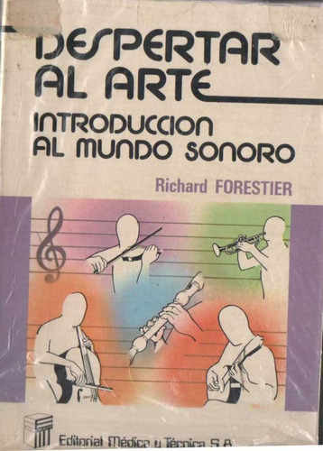 Despertar Al Arte Introduccion Al Mundo Sonoro Richard Fores