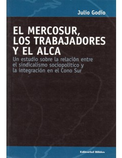 El Mercosur Los Trabajadores Y El Alca Un Estudio Sobre La R