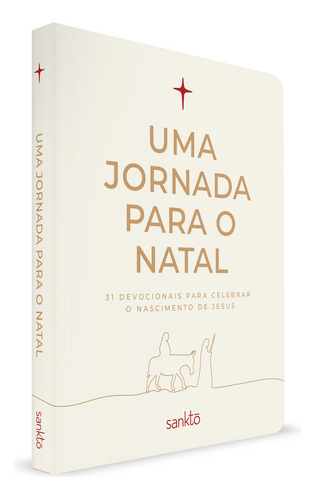 Uma Jornada Para O Natal - 31 Devocionais Para Celebrar O Nascimento De Jesus - Capa Creme, De Sankto, Maquinaria. Editorial Maquinaria Studio, Capa Mole Em Português