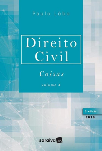 Direito Civil Coisas - Lobo - Saraiva - 3ed, De Paulo Luiz Netto Lobo. Editora Saraiva, Capa Mole, Edição 3 Em Português