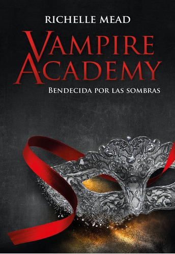 Libro Vampire Academy: Bendecida Por La Sombra - Mead, Ri...