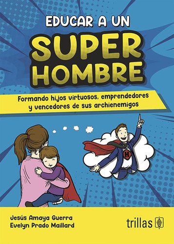 Educar A Un Superhombre: No, de Amaya Guerra, Jesus., vol. 1. Editorial Trillas, tapa pasta blanda, edición 1 en español, 2023