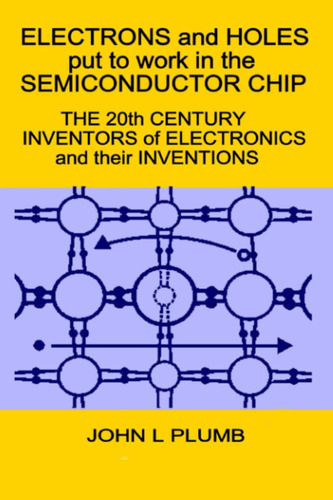 Libro: Electrons And Holes Put To Work In The Semiconductor