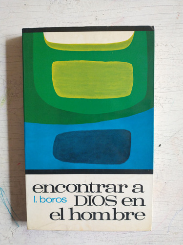 Encontrar A Dios En El Hombre Ladislaus Boros