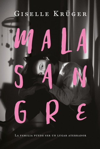 Mala sangre, de Giselle Krüger. Editorial Plaza & Janes, tapa blanda en español, 2023