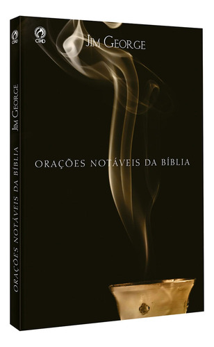 Orações notáveis da Bíblia, de George, Jim. Editora Casa Publicadora das Assembleias de Deus, capa mole em português, 2007