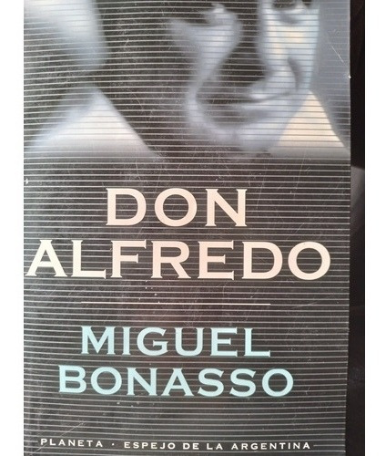 Don Alfredo Miguel Bonasso