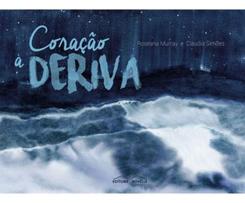 Coraçao A Deriva, De Murray, Roseana. Editora Rovelle, Capa Mole Em Português, 2015