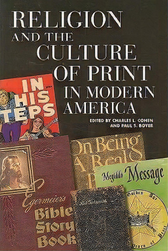 Religion And The Culture Of Print In Modern America, De Charles Lloyd Cohen. Editorial University Wisconsin Press, Tapa Blanda En Inglés