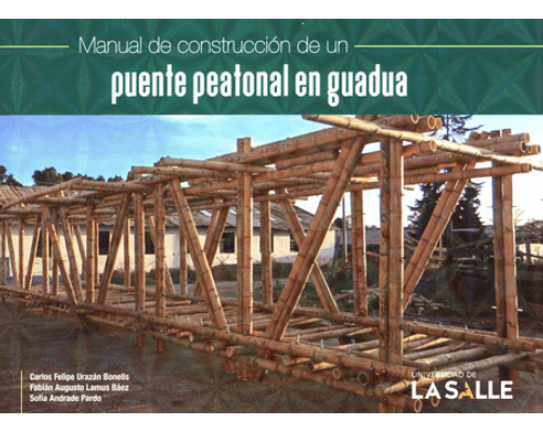 Libro Manual De Construccion De Un Puente Peatonal En Guadu