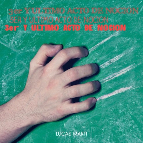 Lucas Marti - 3er Y Ultimo Acto De Nocion - Cd Nuevo