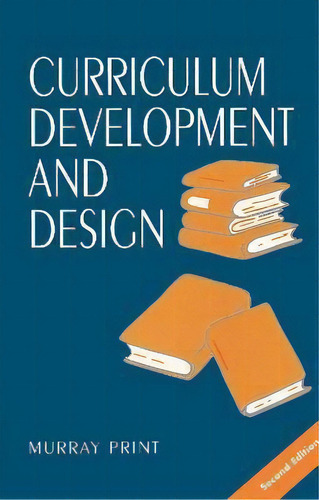 Curriculum Development And Design, De Murray Print., Vol. 1. Editorial Taylor & Francis, Tapa Blanda, Edición Second Edition En Inglés