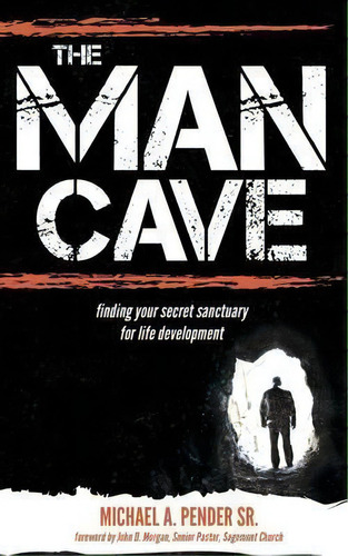 Man Cave, De Michael A. Pender. Editorial Morgan James Publishing Llc, Tapa Blanda En Inglés