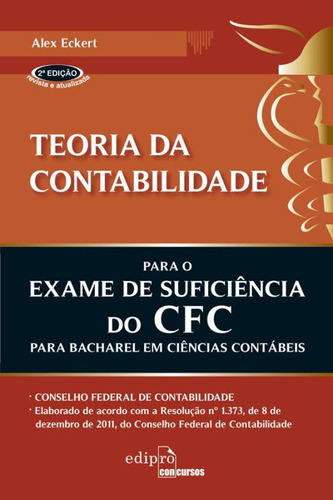 Teoria Da Contabilidade Para O Exame De Suficiência Do Cfc, De Eckert, Alex. Editora Edipro, Capa Mole Em Português, 2013