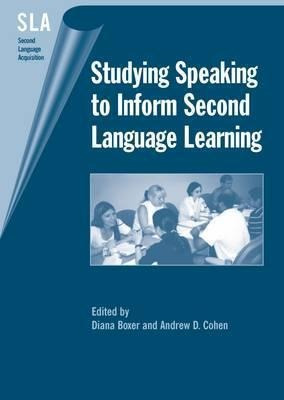 Studying Speaking To Inform Second Language Learning - Di...