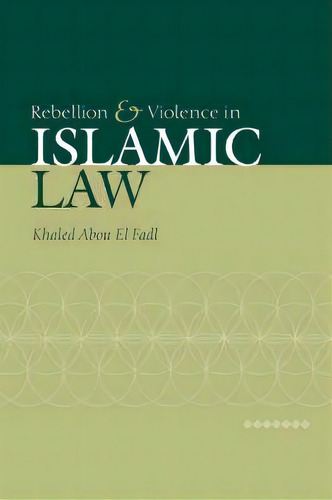 Rebellion And Violence In Islamic Law, De Khaled Abou El-fadl. Editorial Cambridge University Press, Tapa Blanda En Inglés