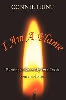 Libro I Am A Flame : Burning To Know My Own Truth - Conni...