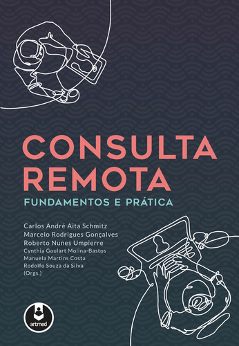 Consulta Remota: Fundamentos e prática, de Schmitz, Carlos André Aita. Editorial Artmed Editora Ltda., capa mole em português, 2020