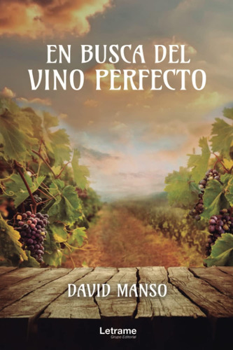 Libro: En Busca Del Vino Perfecto (spanish Edition)