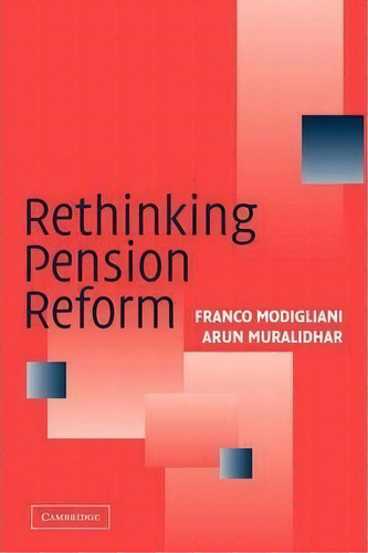 Rethinking Pension Reform, De Franco Modigliani. Editorial Cambridge University Press, Tapa Blanda En Inglés