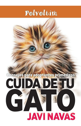 Libro: Cuida Tu Gato. Consejos Adoptantes Primerizos