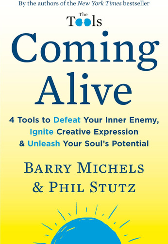 Coming Alive: 4 Herramientas Derrotar A Su Enemigo Interno,