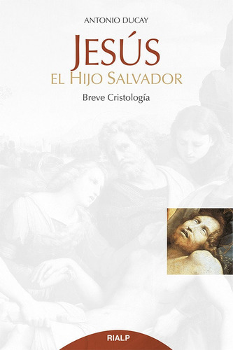 Jesãâºs, El Hijo Salvador, De Ducay Real, Antonio. Editorial Ediciones Rialp, S.a., Tapa Blanda En Español