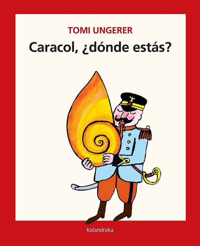 Caracol, ¿donde Estas?, De Ungerer, Tomi. Editorial Kalandraka, Tapa Dura En Español, 2017