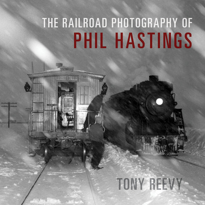 Libro The Railroad Photography Of Phil Hastings - Reevy, ...