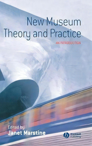 New Museum Theory And Practice: An Introduction, De Janet Marstine., Vol. 1. Editorial John Wiley Sons Ltd, Tapa Dura En Inglés