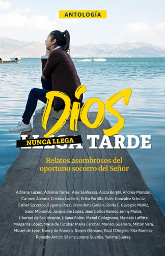 Libro Dios Nunca Llega Tarde Relatos Asombrosos Del Oportun