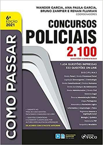 Como Passar Em Concursos Policiais 2.100 Questões Comentadas 6ª Edição (2021), De Wander Garcia / Bruno Zampier / Alessandra Elaine Matuda. Editora Foco Em Português