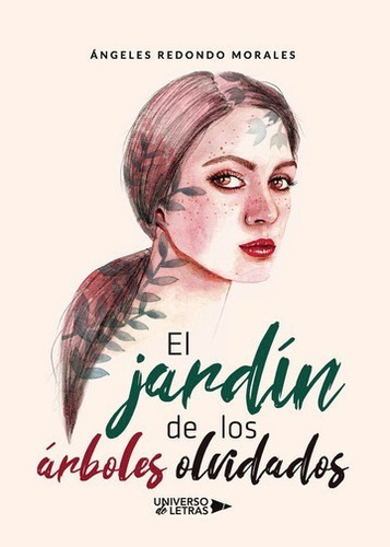 El Jardín De Los Árboles Olvidados, De Ángeles Redondo Morales. Editorial Universo De Letras, Tapa Blanda, Edición 1 En Español