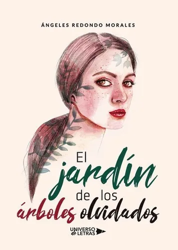 El Jardín De Los Árboles Olvidados, De Ángeles Redondo Morales. Editorial Universo De Letras, Tapa Blanda, Edición 1 En Español