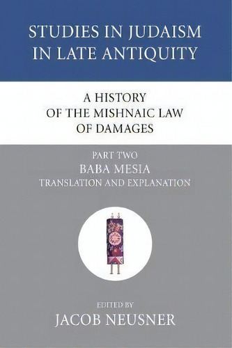 A History Of The Mishnaic Law Of Damages, Part 2, De Professor Of Religion Jacob Neusner. Editorial Wipf Stock Publishers, Tapa Blanda En Inglés
