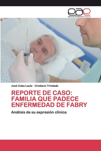 Libro: Reporte De Caso: Familia Que Padece Enfermedad De Fab