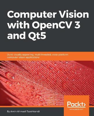 Libro Computer Vision With Opencv 3 And Qt5 : Build Visua...