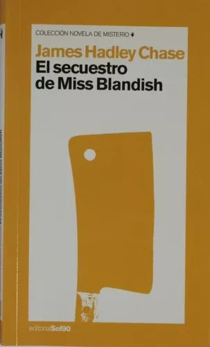 James Hadley Chase: El Secuestro De Miss Blandish