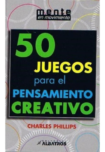 Libro - 50 Juegos Para El Pensamiento Creativo