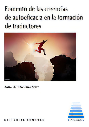 Fomento De Las Creencias De Autoeficacia En La Formacion De, De Haro Soler, Maria Del Mar., Vol. 1. Editorial Comares, Tapa Blanda En Español
