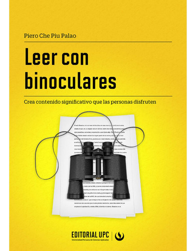 Leer Con Binoculares, De Che Piu  , Piero .., Vol. 1.0. Editorial Upc, Tapa Blanda, Edición 1.0 En Español, 2016