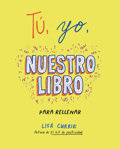 Tú, Yo, Nuestro Libro, De Currie, Lisa., Vol. 0. Editorial Plaza & Janes, Tapa Blanda En Español, 2023