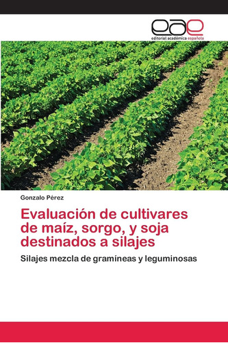 Libro: Evaluación Cultivares Maíz, Sorgo, Y Soja Desti