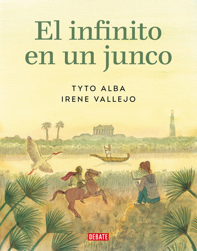 El Infinito En Un Junco Edicion Grafica, De Irene Vallejo. Editorial Debate, Tapa Blanda En Español, 2023